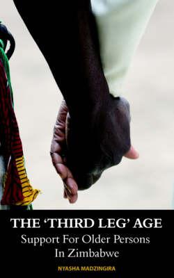 The Third Leg  Age: Support for Older Persons in Zimbabwe