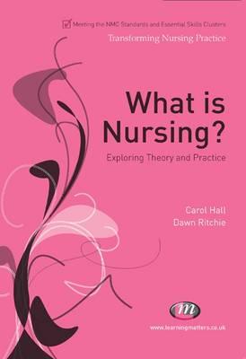 What is Nursing? Exploring Theory and Practice