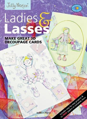 Jolly Nation: Ladies and Lasses: Make Great 3D Decoupage Cards