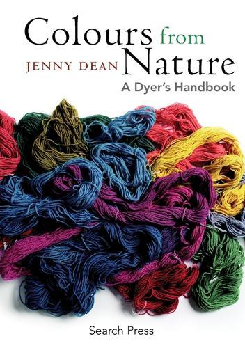 Colours From Nature: A Dyer's Handbook