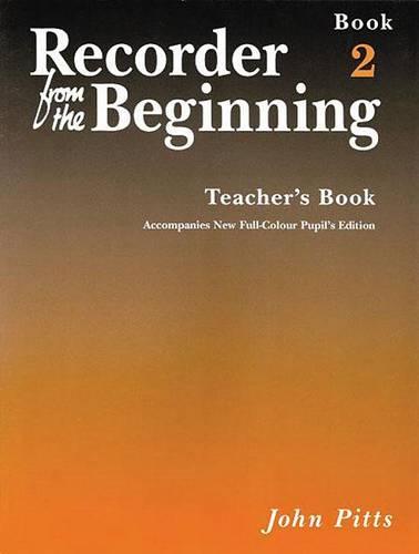 Recorder from the Beginning: Teacher'S Book 2
