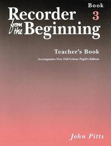 Recorder from the Beginning: Teacher'S Book 3