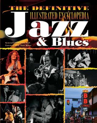 The Definitive Illustrated Encyclopedia of Jazz and Blues