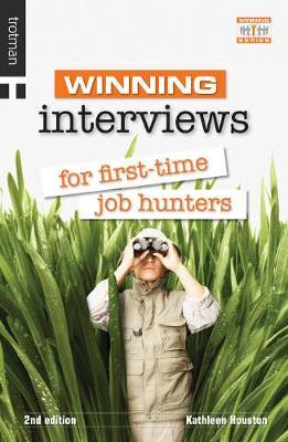 Winning Interviews for First Time Job Hunters