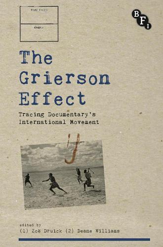 The Grierson Effect: Tracing Documentary's International Movement