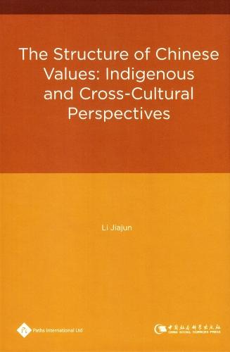 The Structure of Chinese Values: Indigenous and Cross-Cultural Perspectives