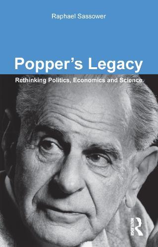 Popper's Legacy: Rethinking Politics, Economics and Science