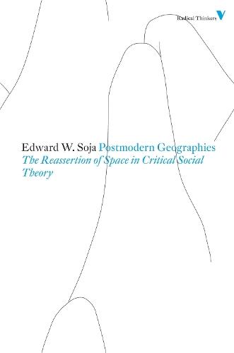 Postmodern Geographies: The Reassertion of Space in Critical Social Theory