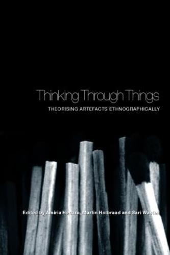 Thinking Through Things: Theorising Artefacts Ethnographically