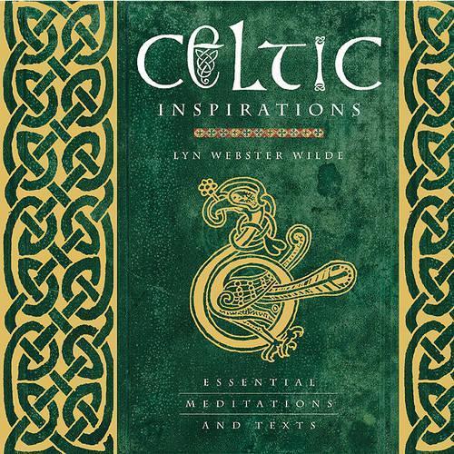 Celtic Inspirations: Essential Meditations and Texts