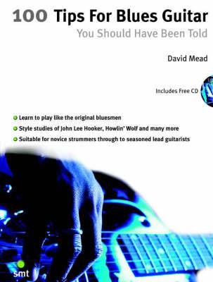 100 Tips for Blues Guitar: You Should Have Been Told