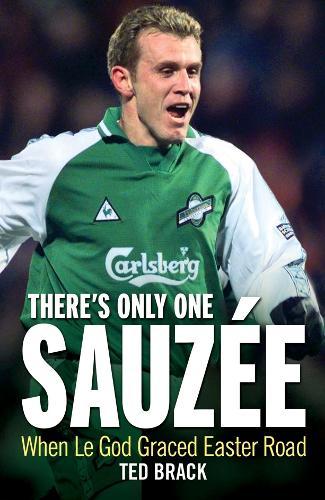 There's Only One Sauzee: When Le God Graced Easter Road