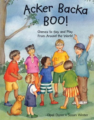 Acker Backa Boo: Games to Say and Play from Around the World