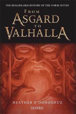 From Asgard to Valhalla: The Remarkable History of the Norse Myths