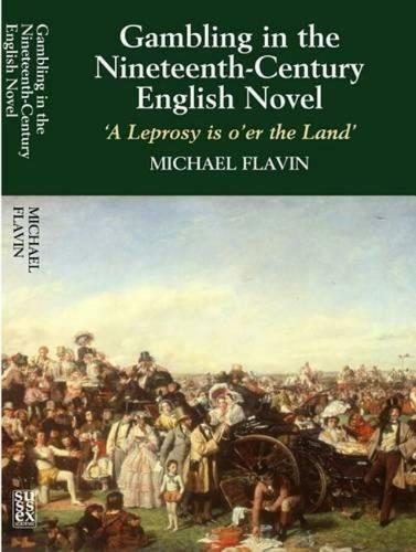 Gambling in the Nineteenth-Century English Novel: A Leprosy is O'Er the Land