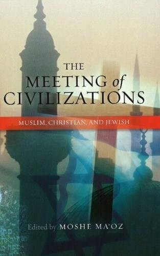 The Meeting of Civilizations: Muslim, Christian and Jewish