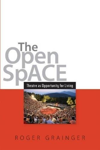 The Open Space: Theatre as Opportunity for Living