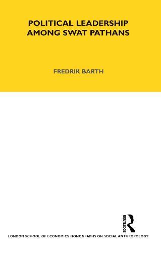 Political Leadership Among Swat Pathans: Volume 19