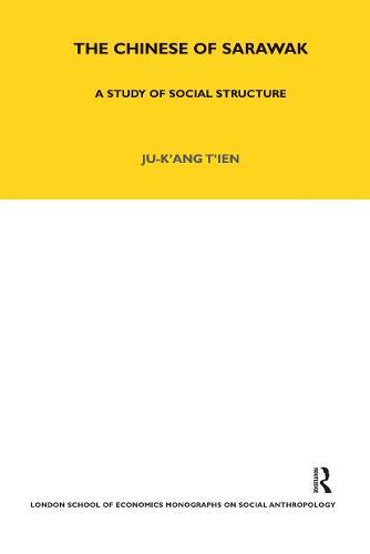 The Chinese of Sarawak: A Study of Social Structure