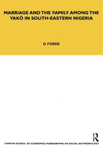 Marriage and the Family among the Yako in South-Eastern Nigeria