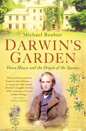 Darwin's Garden: Down House and the Origin of the Species