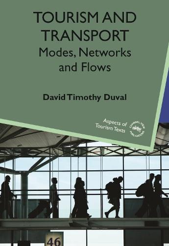 Tourism and Transport: Modes, Networks and Flows