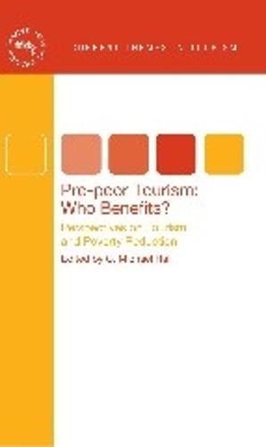Pro-poor Tourism: Who Benefits?: Perspectives on Tourism and Poverty Reduction