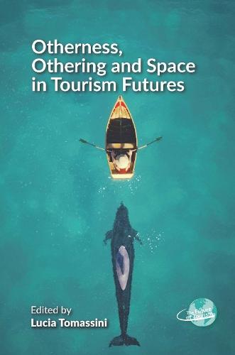 Otherness, Othering and Space in Tourism Futures