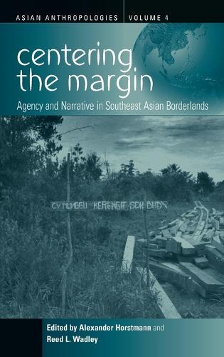 Centering the Margin: Agency and Narrative in Southeast Asian Borderlands