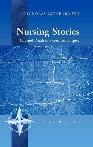 Nursing Stories: Life and Death in a German Hospice
