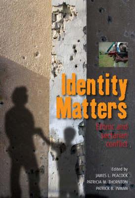 Identity Matters: Ethnic and Sectarian Conflict