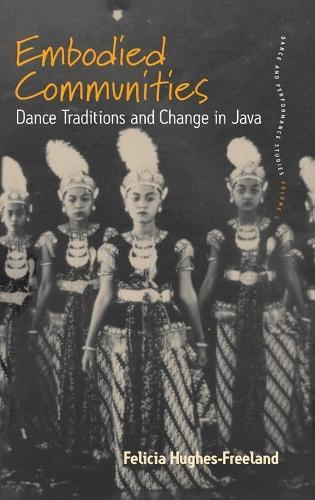 Embodied Communities: Dance Traditions and Change in Java
