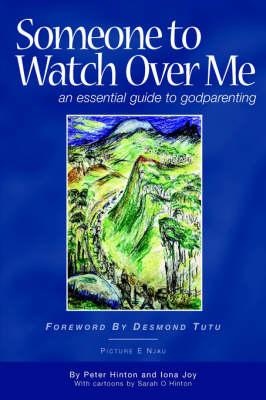 Someone to Watch Over Me: An Essential Guide to Godparenting