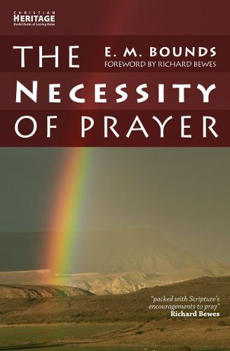 The Necessity of Prayer: Foreword by Richard Bewes OBE