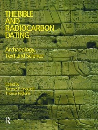 The Bible and Radiocarbon Dating: Archaeology, Text and Science