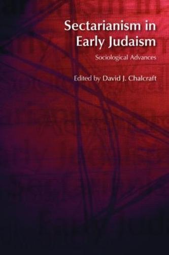 Sectarianism in Early Judaism: Sociological Advances