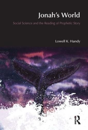 Jonah's World: Social Science and the Reading of Prophetic Story