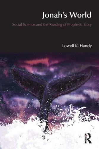 Jonah's World: Social Science and the Reading of Prophetic Story
