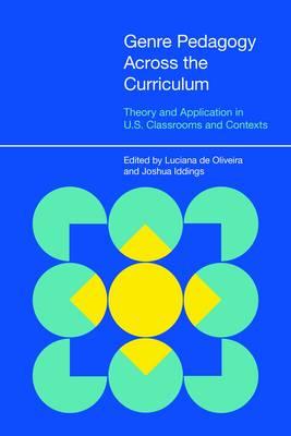 Genre Pedagogy Across the Curriculum: Theory and Application in U.S. Classrooms and Contexts