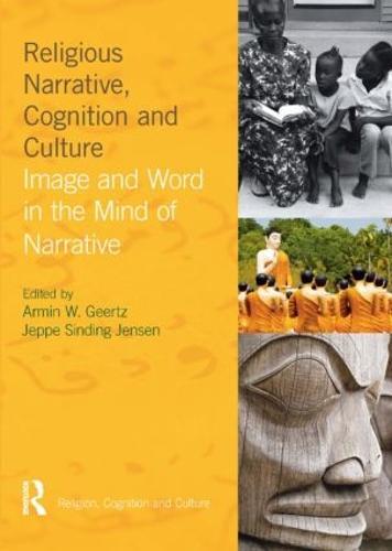 Religious Narrative, Cognition and Culture: Image and Word in the Mind of Narrative