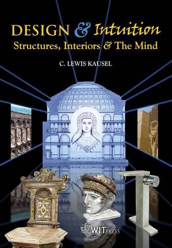 Design & Intuition: Structures, Interiors and the Mind