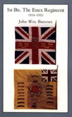 Essex Units in the War 1914-1919: 1st Battalion the Essex Regiment