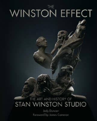 Winston Effect: The Art and History of Stan Winston Studio