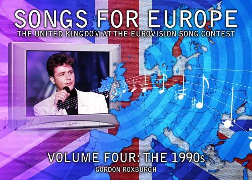 Songs for Europe: The United Kingdom at the Eurovision Song Contest: The 1990s