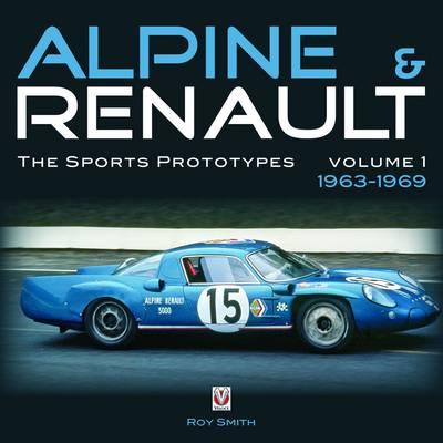 Alpine and Renault: The Sports Prototypes 1963 to 1969