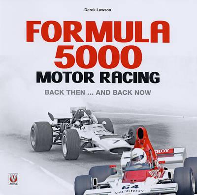 Formula 5000 Motor Racing: Back then ... and back now