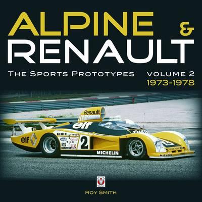 Alpine and Renault: The Sports Prototypes 1973 to 1978