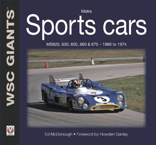 Matra Sports Cars: Ms620, 630, 650, 660 & 670 – 1966 to 1974