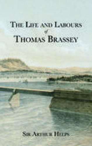 Life and Labours of Thomas Brassey