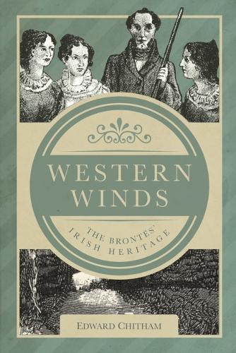Western Winds: The Brontës' Irish Heritage